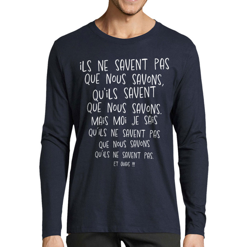 T-shirt homme manches longues bleu marine Ils ne savent pas (Gondrax,Humour,Slogans Débiles)