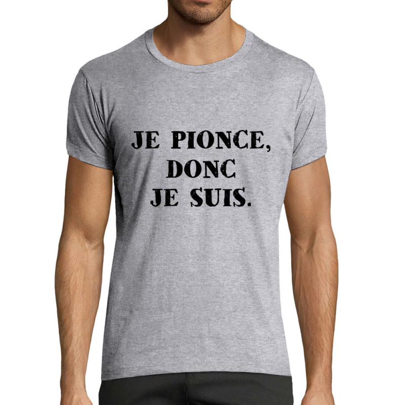 T-shirt homme fit gris chiné Je pionce donc je suis (Gondrax,Humour,Slogans Débiles)