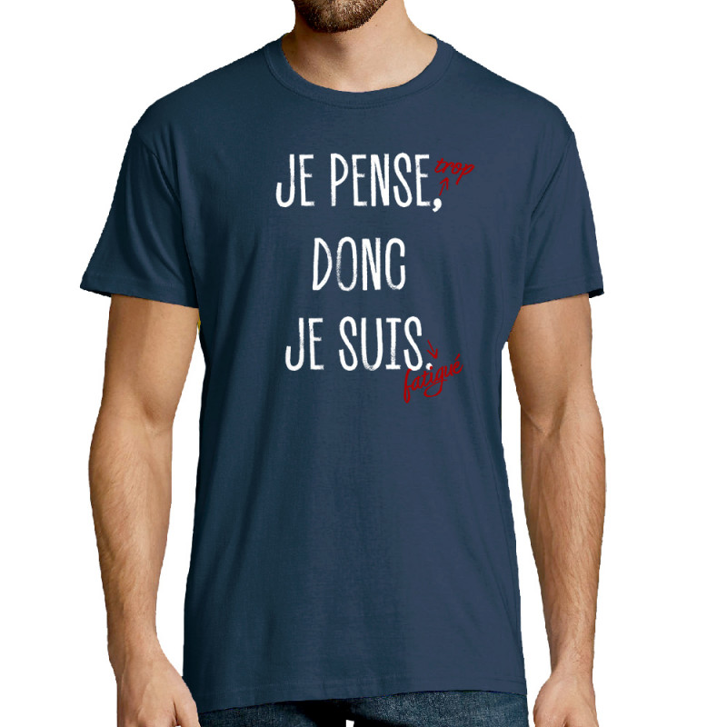 Tee-shirt homme bleu denim Je pense trop donc je suis fatigué (Gondrax,Slogans Débiles)