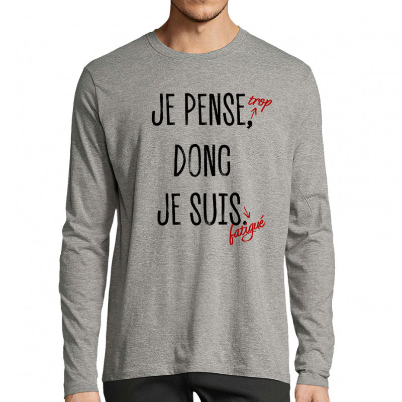 T-shirt homme manches longues gris chiné Je pense trop donc je suis fatigué (Gondrax,Slogans Débiles)