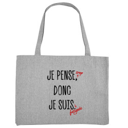 Grand sac shopping en toile recyclé gris chiné Je pense trop donc je suis fatiguée (Gondrax,Slogans Débiles)