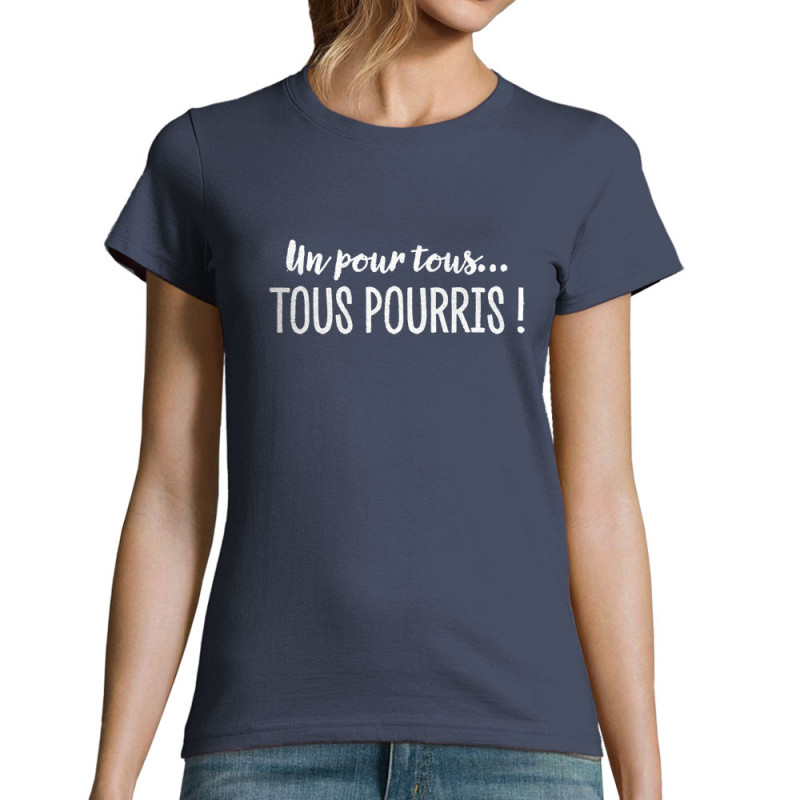 T-shirt femme bleu denim Un pour tous Tous pourris (Gondrax,Slogans Débiles)