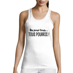 Débardeur femme blanc Un pour tous Tous pourris (Gondrax,Slogans Débiles)