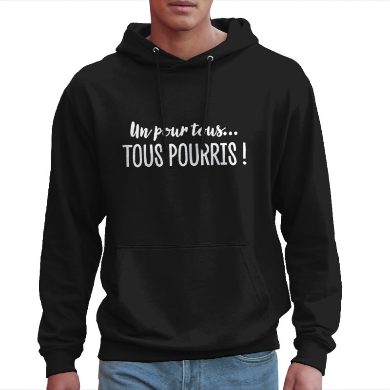 Sweat homme à capuche noir Un pour tous Tous pourris (Gondrax,Slogans Débiles)