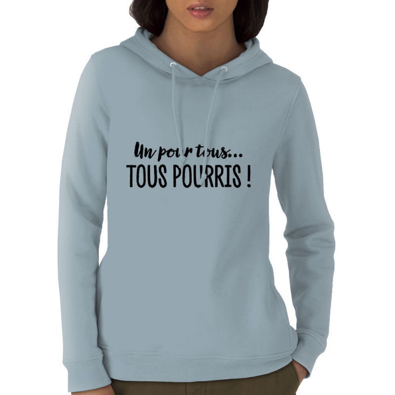 Sweat femme à capuche coton bio bleu ciel Un pour tous Tous pourris (Gondrax,Slogans Débiles)