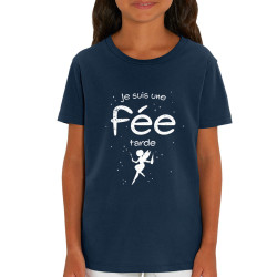 T-shirt enfant coton bio bleu marine Je suis une fée tarde (Gondrax,Humour)