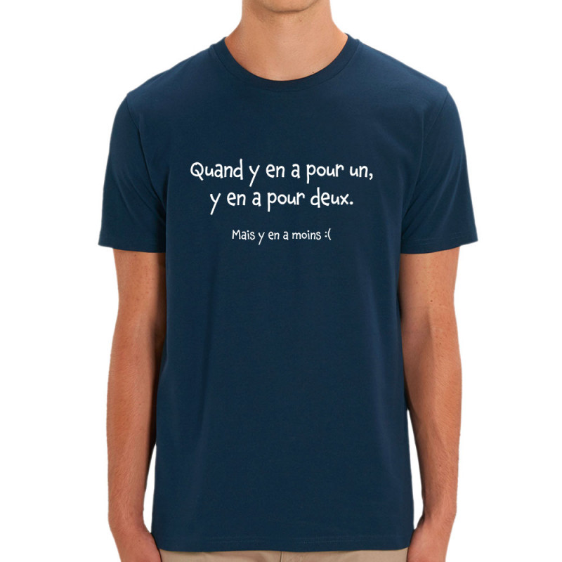 T-shirt homme coton bio bleu marine Quand y en a pour un (Gondrax,Humour,Slogans Débiles)