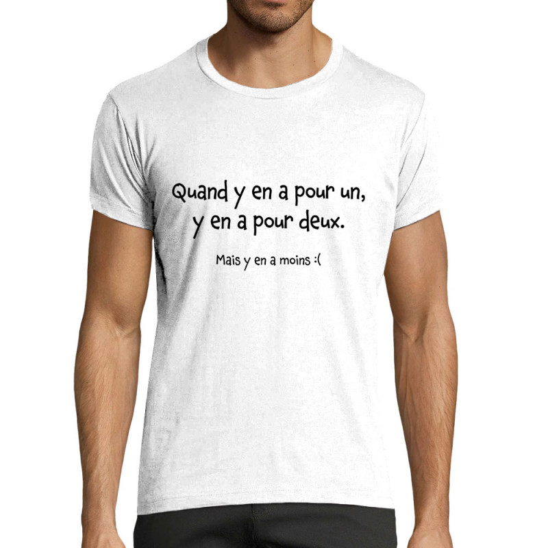 T-shirt homme fit blanc Quand y en a pour un (Gondrax,Humour,Slogans Débiles)