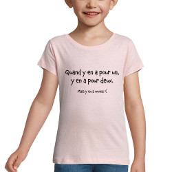 T-shirt fillette rose pale Quand y en a pour un (Gondrax,Humour,Slogans Débiles)