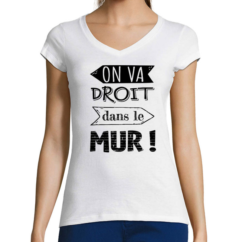 T-shirt femme col V blanc On va droit dans le mur (Gondrax,Slogans Débiles,Slogans engagés)