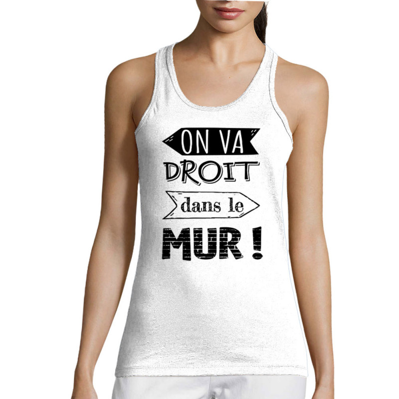 Débardeur femme blanc On va droit dans le mur (Gondrax,Slogans Débiles,Slogans engagés)