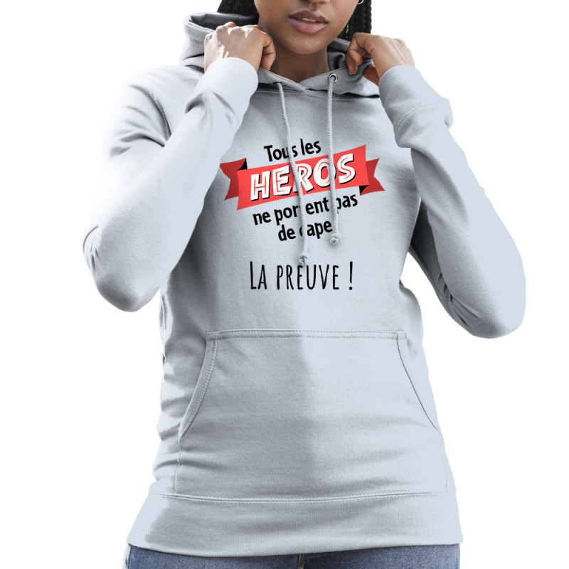 Sweat femme à capuche bleu ciel Tous les héros (Gondrax,Slogans Débiles)