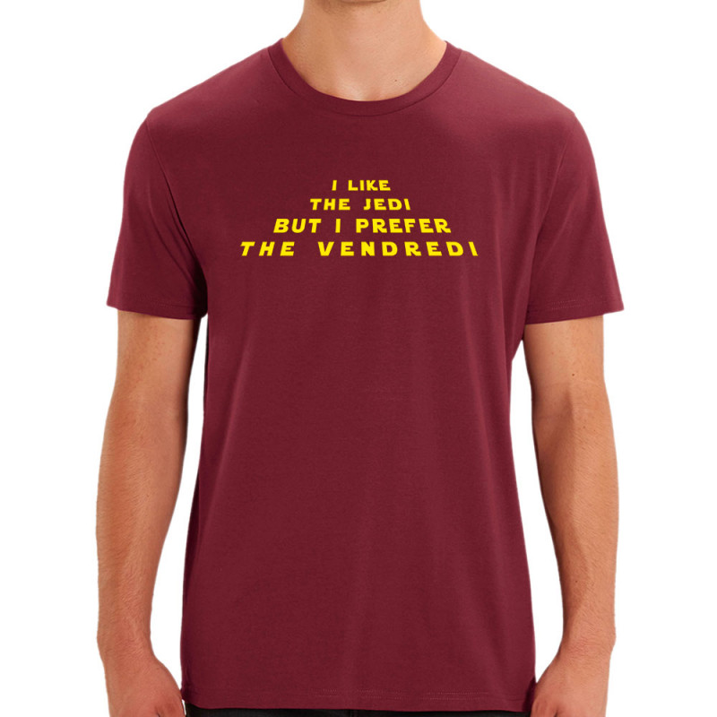T-shirt homme coton bio bordeaux I like the Jedi but I prefere the Vendredi (Lemerou,Humour,Star Wars)