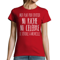 T-shirt femme rouge Mon plan pour devenir ni riche (Gondrax,Humour,Slogans Débiles)