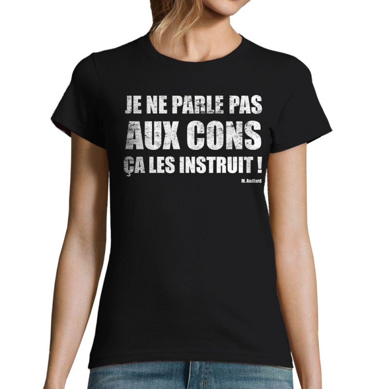 T-shirt femme noir Je ne parle pas aux cons (Gondrax,Films/Séries,Slogans Débiles)