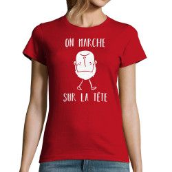 T-shirt femme rouge On marche sur la tête (Gondrax,Humour,Slogans Débiles)