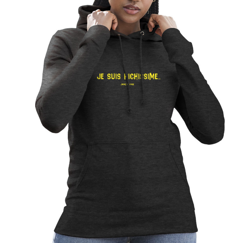 Sweat femme à capuche gris anthracite Je suis richissime (Gondrax,Slogans Débiles,Humour)