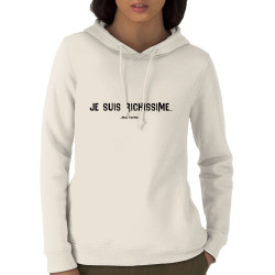 Sweat femme à capuche coton bio naturel Je suis richissime (Gondrax,Slogans Débiles,Humour)