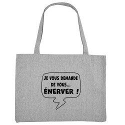 Grand sac shopping en toile recyclé gris chiné Je vous demande de vous énerver (Gondrax,Slogans Débiles,Slogans engagés)