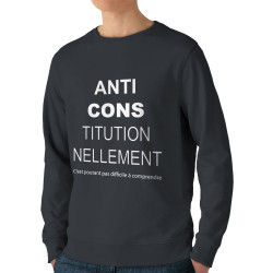 Sweat homme bio col rond gris anthracite AntiCONStitutionnellement (Gondrax,Slogans Débiles,Slogans engagés)