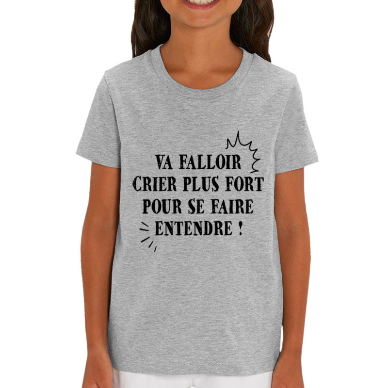 T-shirt enfant coton bio gris chiné Va falloir crier plus fort (Gondrax,Slogans Débiles,Slogans engagés)