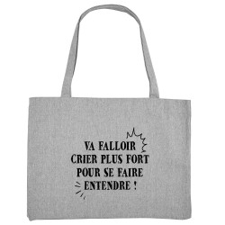 Grand sac shopping en toile recyclé gris chiné Va falloir crier plus fort (Gondrax,Slogans Débiles,Slogans engagés)