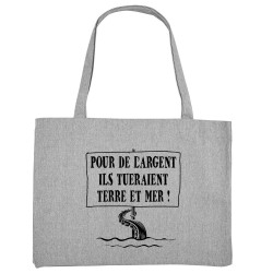 Grand sac shopping en toile recyclé gris chiné Ils tueraient terre et mer (Gondrax,Slogans engagés,Ecologie)