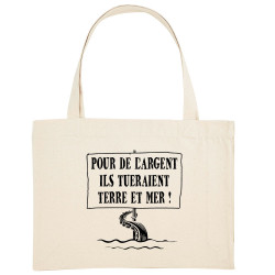 Grand sac shopping en toile recyclé naturel Ils tueraient terre et mer (Gondrax,Slogans engagés,Ecologie)