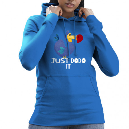 Sweat femme à capuche "Just...