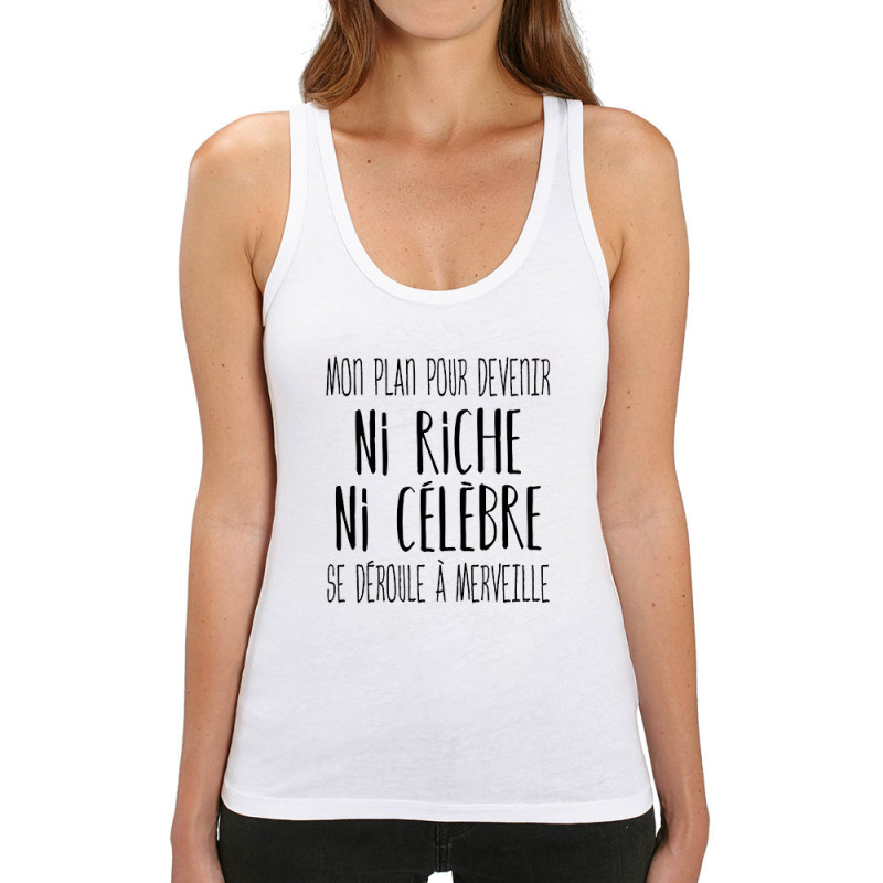 Débardeur femme coton bio blanc Mon plan pour devenir ni riche (Gondrax,Humour,Slogans Débiles)