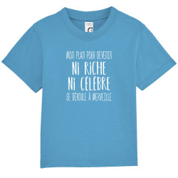 T-shirt bébé bleu azur Mon plan pour devenir ni riche (Gondrax,Humour,Slogans Débiles)