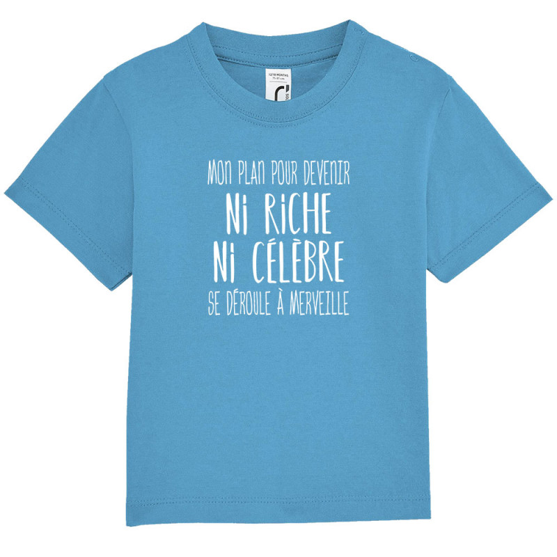 T-shirt bébé bleu azur Mon plan pour devenir ni riche (Gondrax,Humour,Slogans Débiles)