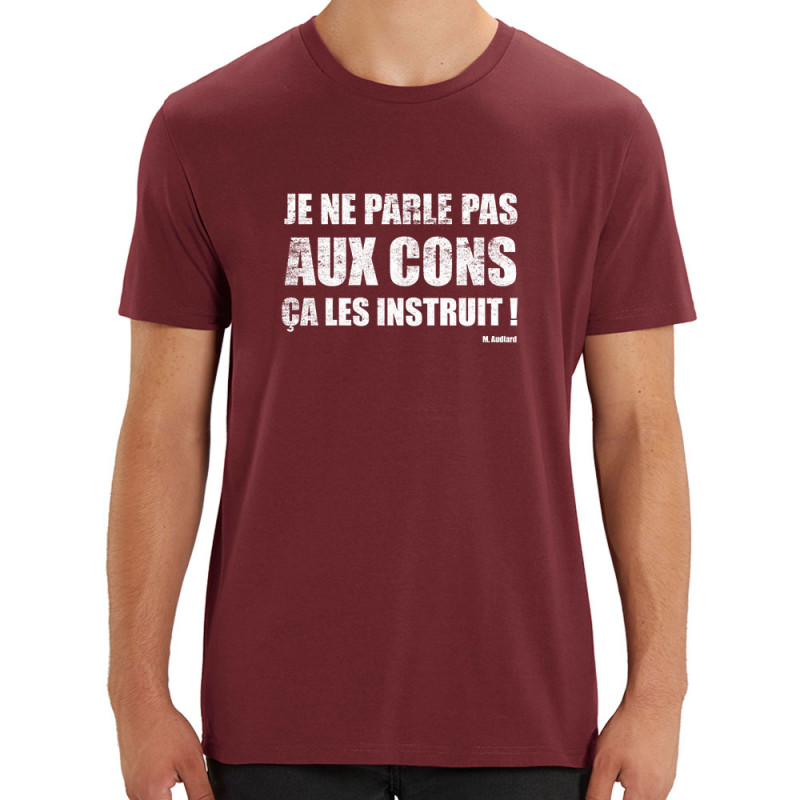 T-shirt homme coton bio bordeaux Je ne parle pas aux cons (Gondrax,Films/Séries,Slogans Débiles)