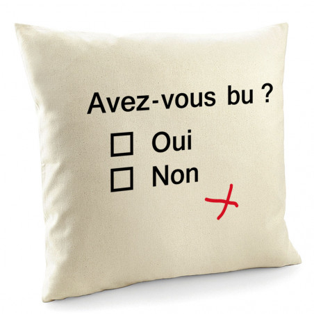 Coussin "Avez-vous bu ?"