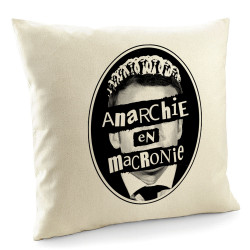Coussin naturel Anarchie en Macronie (Gondrax,Slogans engagés,Humour)