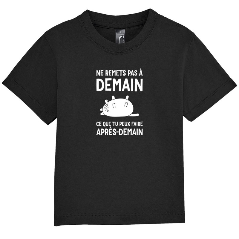 T-shirt bébé noir Ne remets pas à demain (Alex Kidd,Humour,Slogans Débiles,Chats,Paresse)
