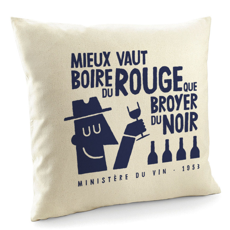 Coussin "Mieux vaut boire du rouge"