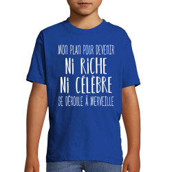 T-shirt enfant bleu royal Mon plan pour devenir ni riche (Gondrax,Humour,Slogans Débiles)
