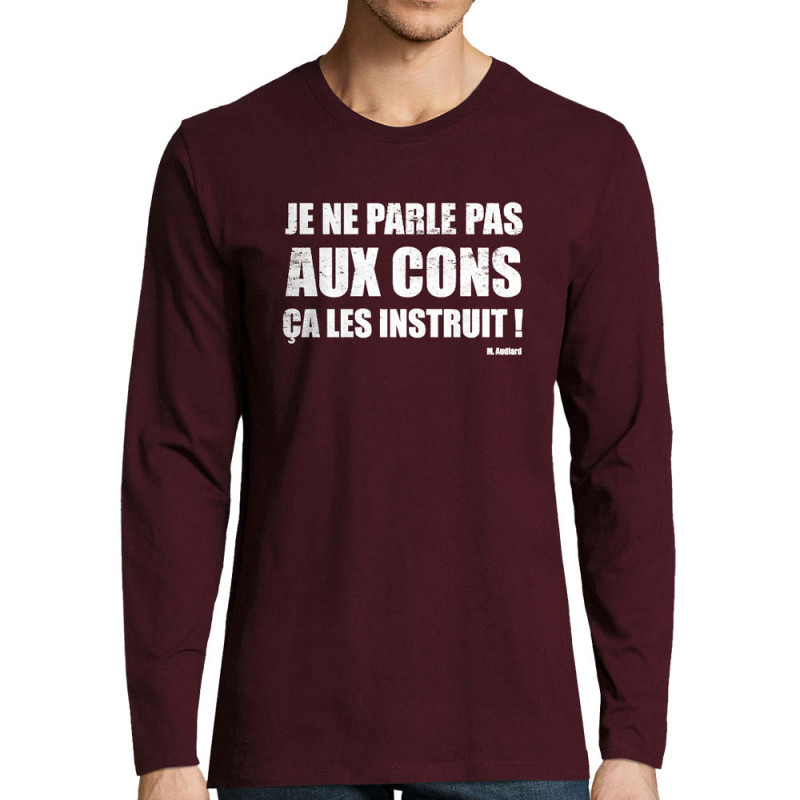 T-shirt homme manches longues bordeaux Je ne parle pas aux cons (Gondrax,Films/Séries,Slogans Débiles)