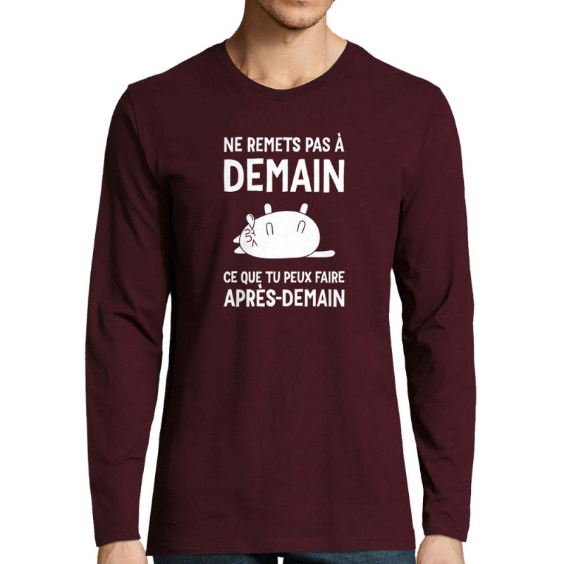 T-shirt homme manches longues bordeaux Ne remets pas à demain (Alex Kidd,Humour,Slogans Débiles,Chats,Paresse)
