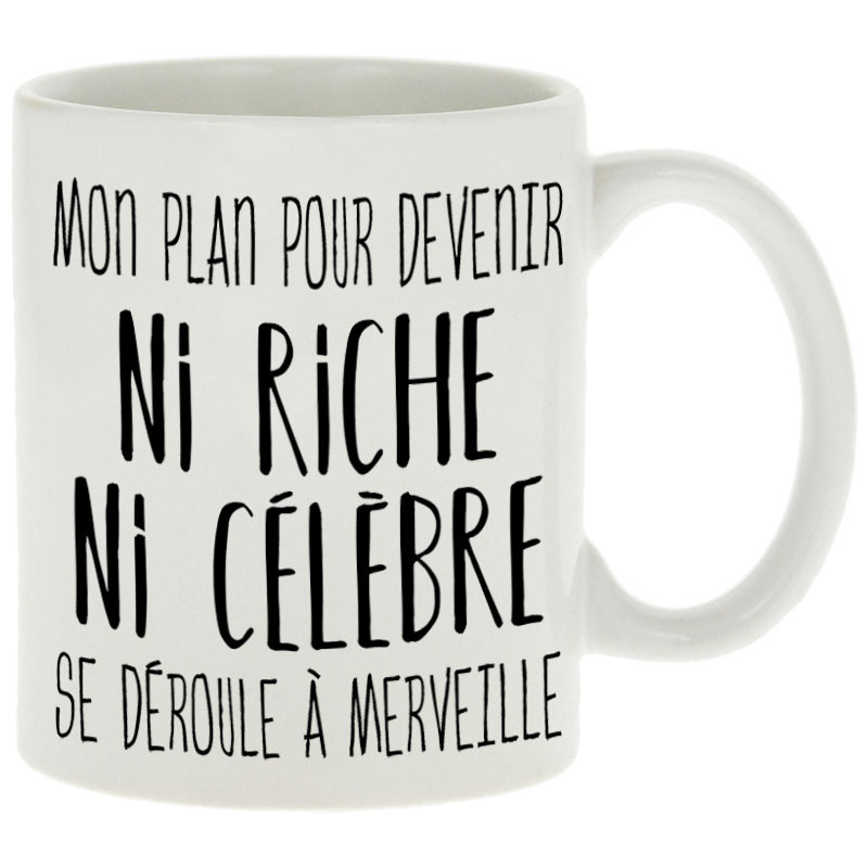 Mug blanc Mon plan pour devenir ni riche (Gondrax,Humour,Slogans Débiles)