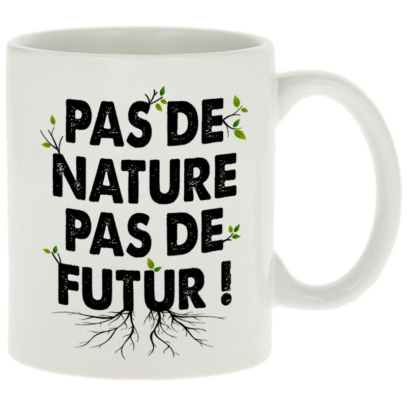 Mug blanc Pas de nature pas de futur (Gondrax,Slogans engagés,Ecologie)