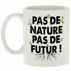 Mug blanc Pas de nature pas de futur (Gondrax,Slogans engagés,Ecologie)
