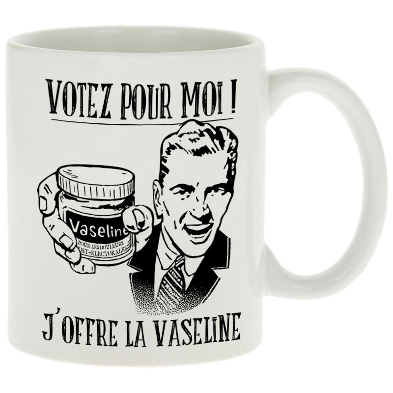 Mug blanc Votez pour moi Vaseline (Gondrax,Slogans engagés,Elections)