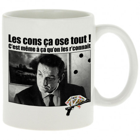 Mug "Les cons ça ose tout"