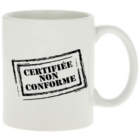 Mug "Certifiée non conforme"