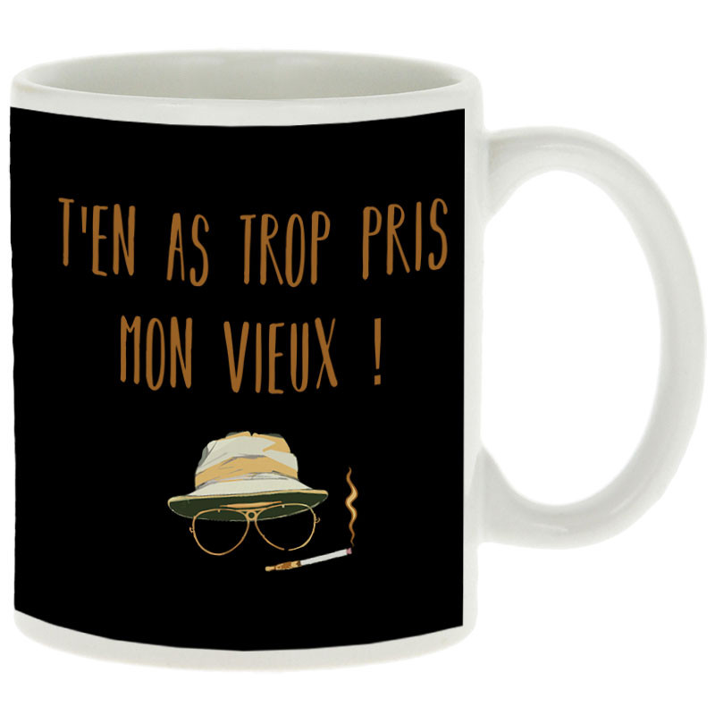 Mug T'en as trop pris mon vieux