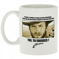 Mug blanc Toi tu creuses (Films/Séries)