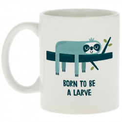 Mug blanc Born to be a Larve (Alex Kidd,Animaux,Humour,Paresse)