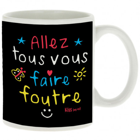 Mug "Allez tous vous faire...